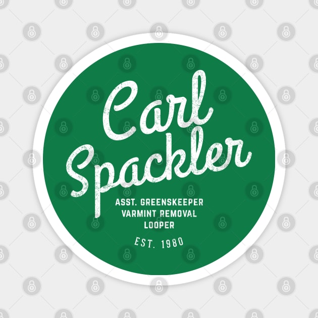 Carl Spackler Est. 1980 - vintage logo Magnet by BodinStreet